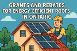 Grants and Rebates for Energy-Efficient Roofs in Ontario (2025 Guide)